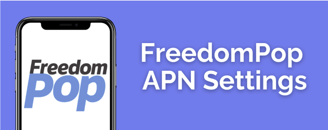 What Are FreedomPop's APN Settings?